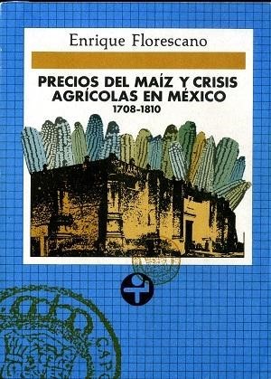 Precios del maiz y crisis agricolas en México