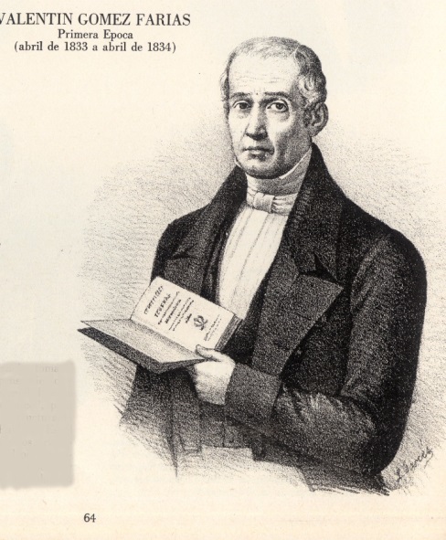 Valentín Gómez Farías Médico, político y Presidente de México en 1833 y en 1834